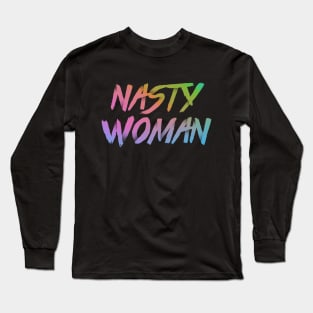 Nasty Woman Rainbow Long Sleeve T-Shirt